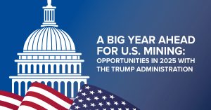 An image of the U.S. capital and American flag alongside the caption, ‘A Big Year Ahead for U.S. Mining: Opportunities in the 2025 Trump Administration’.