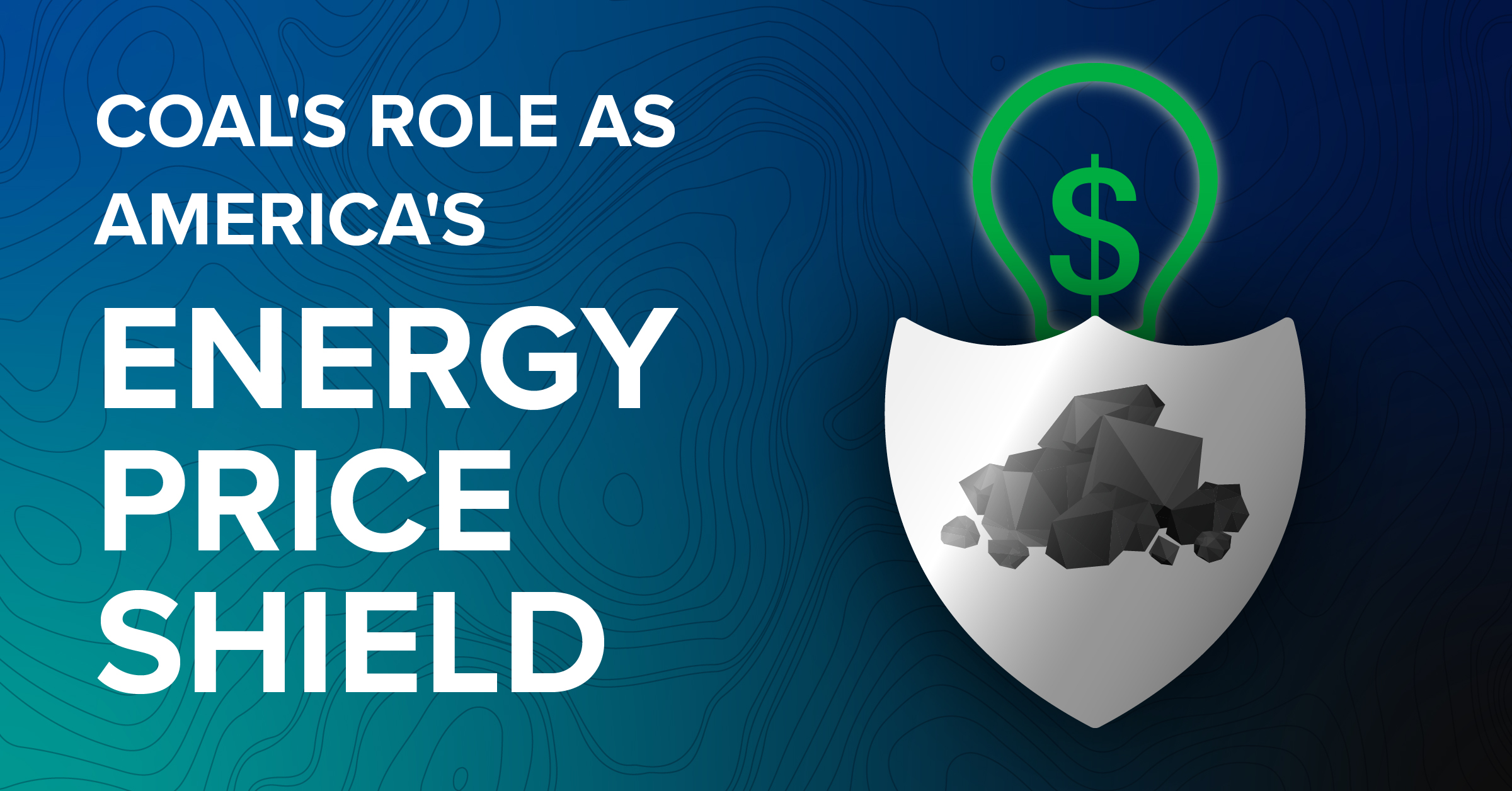 Illustration with the headline “Coal’s Role as America’s Energy Price Shield” beside a shield icon with coal on it and a green lightbulb with a dollar sign over it, symbolizing affordability and grid protection.